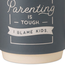 Load image into Gallery viewer, Blue-Gray Ceramic Mug With Funny Parenting Quote 16 oz.