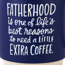 Load image into Gallery viewer, Fatherhood Extra Coffee Funny Mug, 16 oz.
