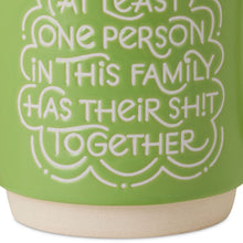 Load image into Gallery viewer, One Person Has Their Sh!t Together Green Mug 16 oz.