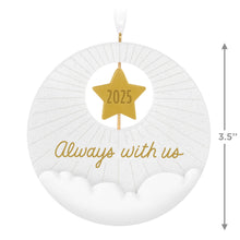 Load image into Gallery viewer, Always With Us 2025 Ornament