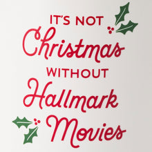 Load image into Gallery viewer, Hallmark Channel It's Not Christmas Without Hallmark Movies Mug, 17 oz.