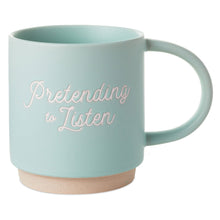 Load image into Gallery viewer, Pretending to Listen Funny Mug, 16 oz