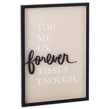 Load image into Gallery viewer, You Me Us Forever Quote Sign, 11x16