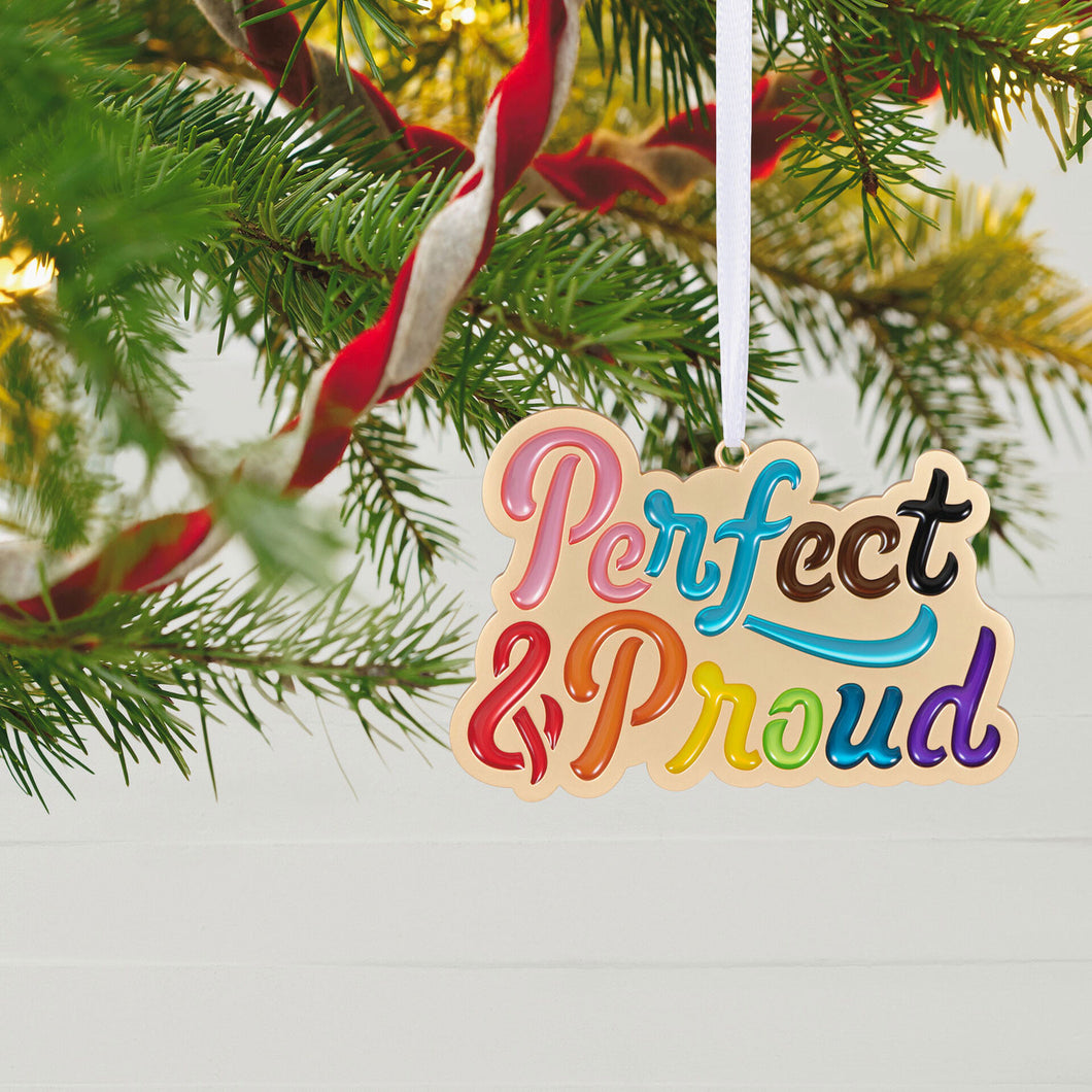 Perfect & Proud Metal Ornament