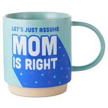 Load image into Gallery viewer, Mom Is Right Funny Mint Green Mug  16 oz.
