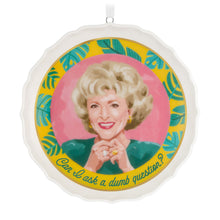 Load image into Gallery viewer, The Golden Girls Can I Ask a Dumb Question? Porcelain Ornament
