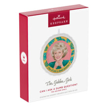 Load image into Gallery viewer, The Golden Girls Can I Ask a Dumb Question? Porcelain Ornament
