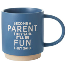 Load image into Gallery viewer, Become a Parent Funny Mug, 16 oz
