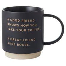 Load image into Gallery viewer, Good Friend Great Friend Funny Mug, 16 oz.
