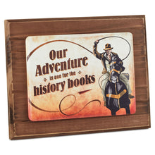Load image into Gallery viewer, Indiana Jones™ Our Adventure Wood Quote Sign, 11x9
