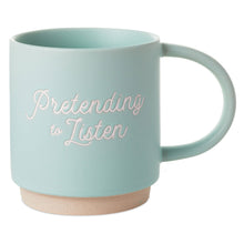 Load image into Gallery viewer, Pretending to Listen Funny Mug, 16 oz
